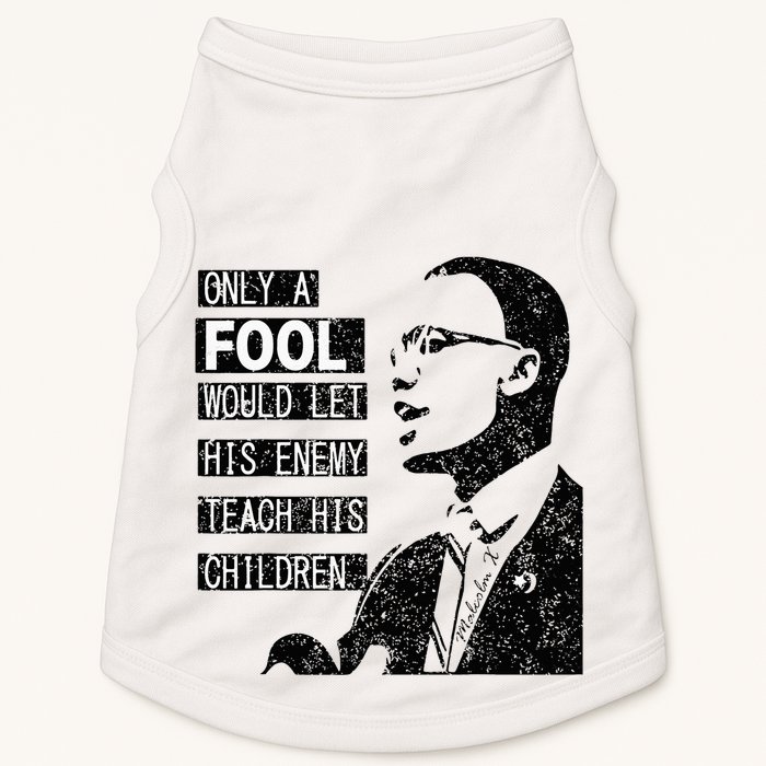 Malcolm Only A Fool Would Let His Enemy Teach His Children Doggie Tank