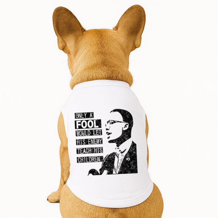 Malcolm Only A Fool Would Let His Enemy Teach His Children Doggie Tank
