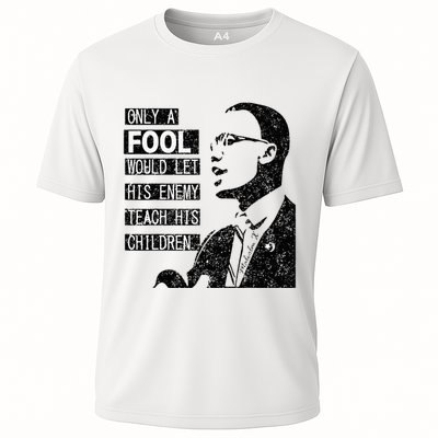 Malcolm Only A Fool Would Let His Enemy Teach His Children Performance Shirt