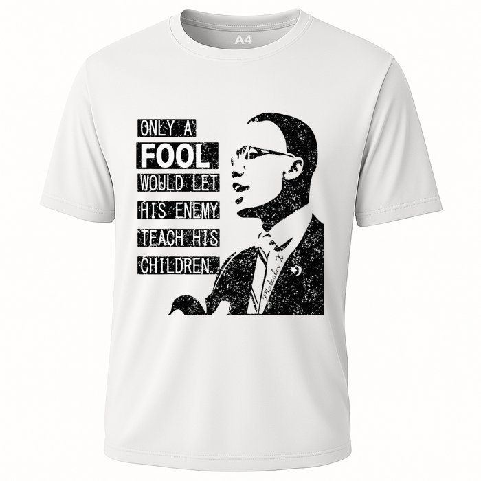 Malcolm Only A Fool Would Let His Enemy Teach His Children Performance Shirt