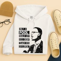 Malcolm Only A Fool Would Let His Enemy Teach His Children Hoodie