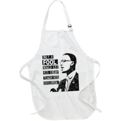 Malcolm Only A Fool Would Let His Enemy Teach His Children Apron