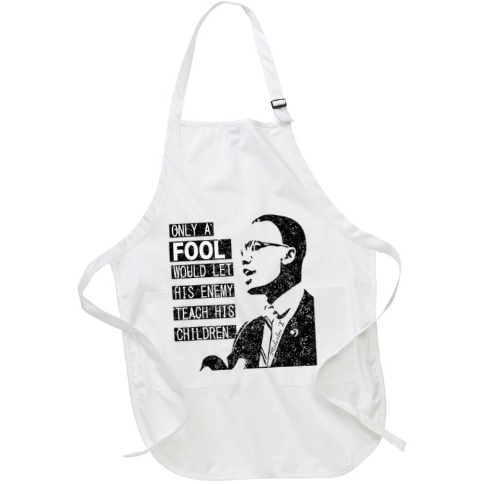 Malcolm Only A Fool Would Let His Enemy Teach His Children Apron