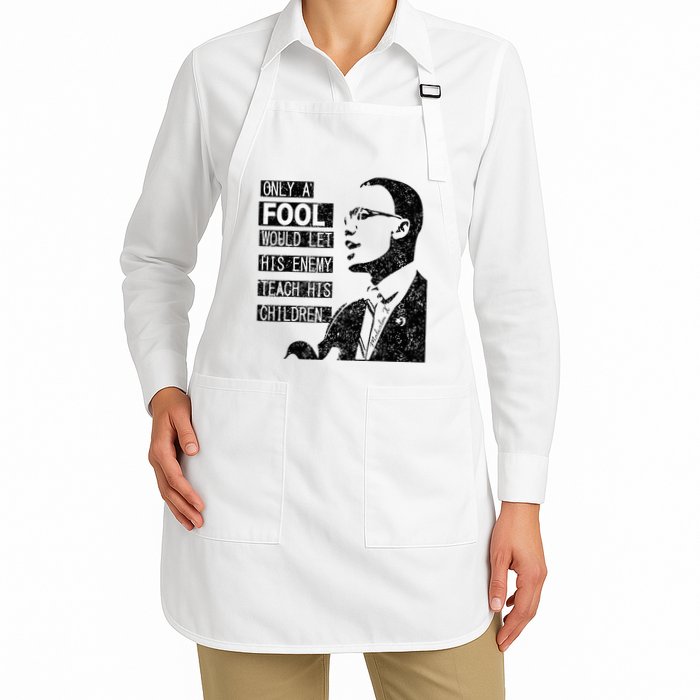 Malcolm Only A Fool Would Let His Enemy Teach His Children Apron