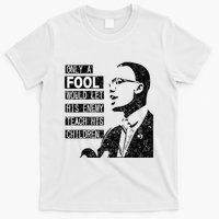 Malcolm Only A Fool Would Let His Enemy Teach His Children T-Shirt