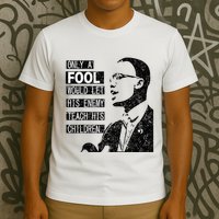 Malcolm Only A Fool Would Let His Enemy Teach His Children T-Shirt