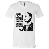 Malcolm Only A Fool Would Let His Enemy Teach His Children V-Neck T-Shirt