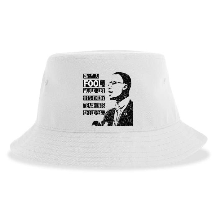 Malcolm Only A Fool Would Let His Enemy Teach His Children Sustainable Bucket Hat