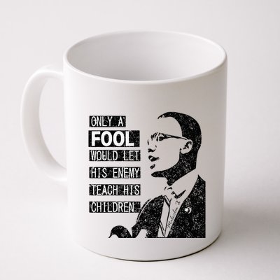 Malcolm Only A Fool Would Let His Enemy Teach His Children Mug