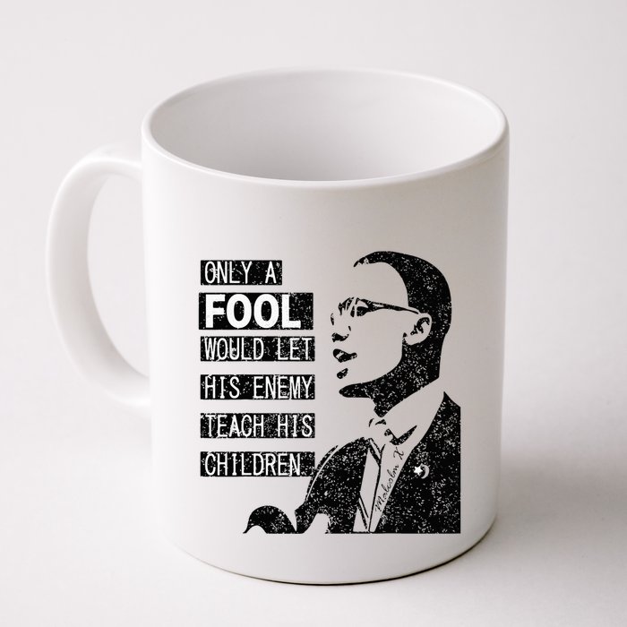 Malcolm Only A Fool Would Let His Enemy Teach His Children Mug