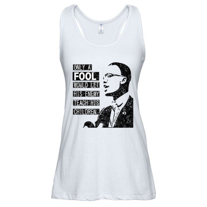Malcolm Only A Fool Would Let His Enemy Teach His Children Ladies Essential Flowy Tank