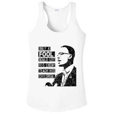 Malcolm Only A Fool Would Let His Enemy Teach His Children Ladies PosiCharge Competitor Racerback Tank