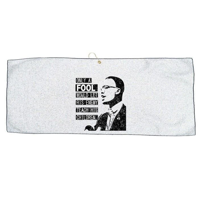 Malcolm Only A Fool Would Let His Enemy Teach His Children Large Microfiber Waffle Golf Towel