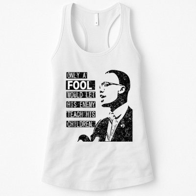 Malcolm Only A Fool Would Let His Enemy Teach His Children Womens Tank Top