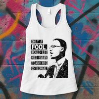Malcolm Only A Fool Would Let His Enemy Teach His Children Womens Tank Top
