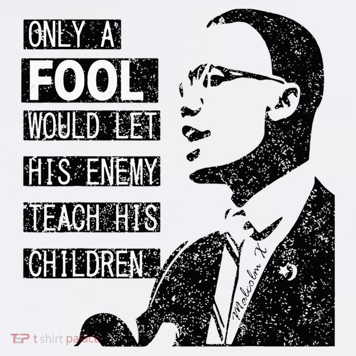 Malcolm Only A Fool Would Let His Enemy Teach His Children Trucker Hat