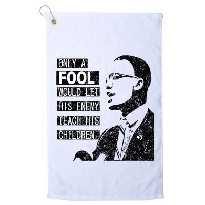 Malcolm Only A Fool Would Let His Enemy Teach His Children Golf Towel