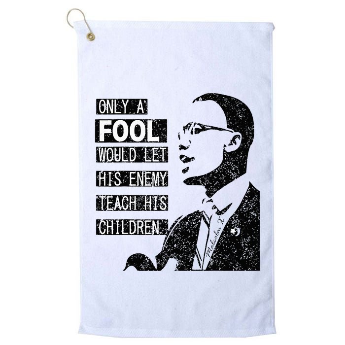 Malcolm Only A Fool Would Let His Enemy Teach His Children Golf Towel