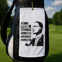 Malcolm Only A Fool Would Let His Enemy Teach His Children Golf Towel