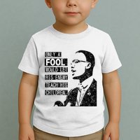 Malcolm Only A Fool Would Let His Enemy Teach His Children Toddler T-Shirt