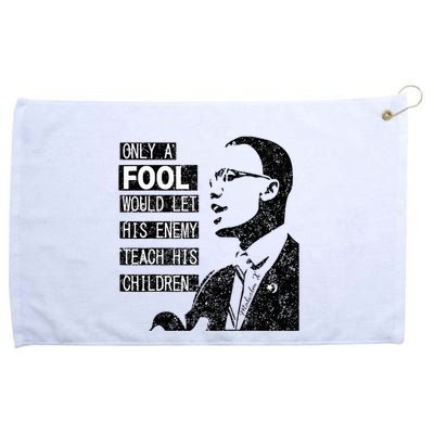Malcolm Only A Fool Would Let His Enemy Teach His Children Grommeted Golf Towel