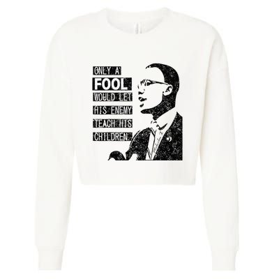 Malcolm Only A Fool Would Let His Enemy Teach His Children Cropped Pullover Crew