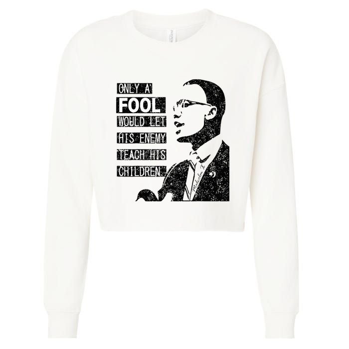 Malcolm Only A Fool Would Let His Enemy Teach His Children Cropped Pullover Crew
