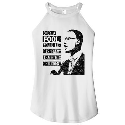 Malcolm Only A Fool Would Let His Enemy Teach His Children Women's Perfect Tri Rocker Tank