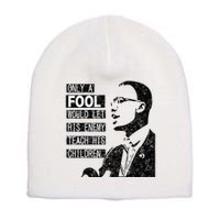 Malcolm Only A Fool Would Let His Enemy Teach His Children Short Acrylic Beanie