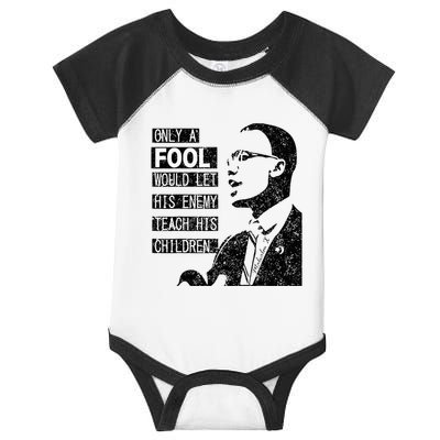 Malcolm Only A Fool Would Let His Enemy Teach His Children Infant Baby Jersey Bodysuit