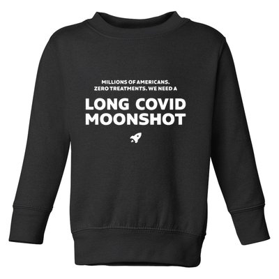 Millions Of Americans Zero Treatments We Need A Long Covid Moonshot Toddler Sweatshirt