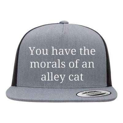 Morals Of An Alley Cat Debate Quote Flat Bill Trucker Hat