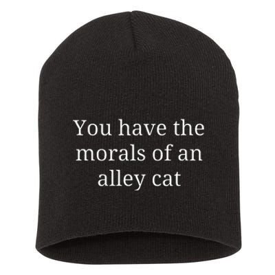 Morals Of An Alley Cat Debate Quote Short Acrylic Beanie