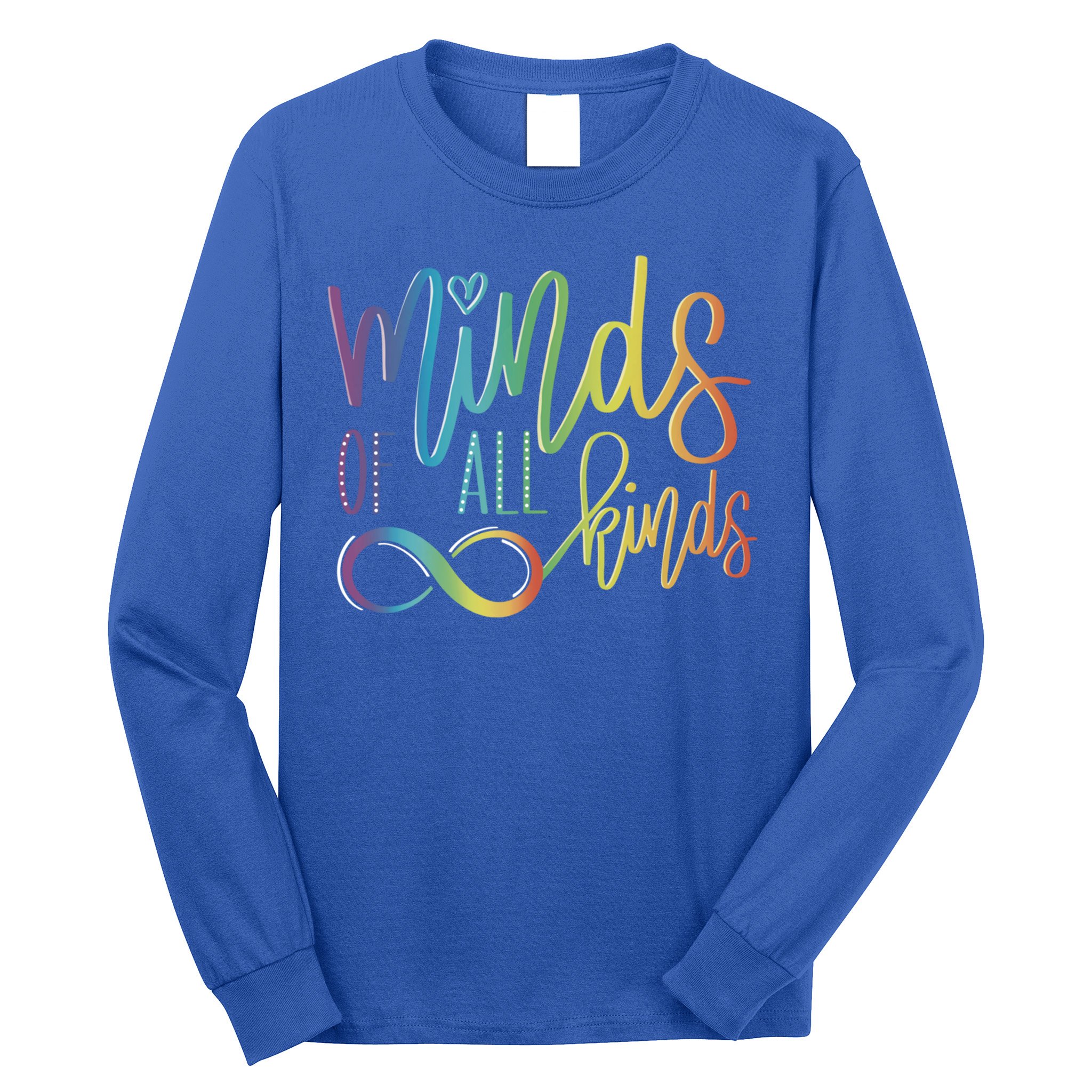 Minds Of All Kinds Neurodiversity Infinity Autism Awareness Gift Long Sleeve Shirt
