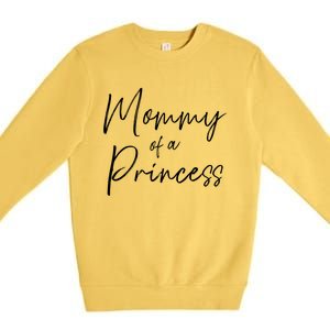 Mommy Of A Princess Gift Premium Crewneck Sweatshirt