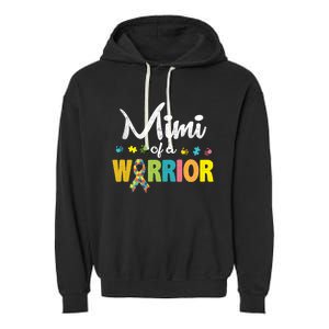 Mimi Of A Warrior Autism Awareness Im A Proud Grandmother Gift Garment-Dyed Fleece Hoodie