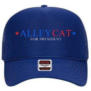 Morals Of An Alley Cat For President 2024 High Crown Mesh Back Trucker Hat