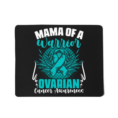 Mama Of A Warrior Teal Ribbon Ovary Support Ovarian Cancer Mousepad