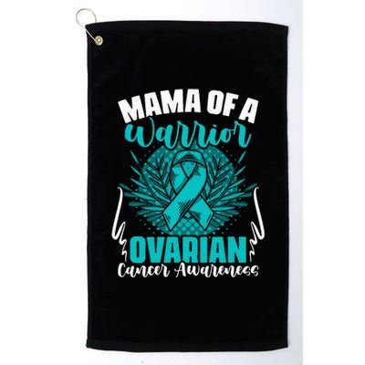 Mama Of A Warrior Teal Ribbon Ovary Support Ovarian Cancer Platinum Collection Golf Towel