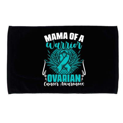 Mama Of A Warrior Teal Ribbon Ovary Support Ovarian Cancer Microfiber Hand Towel