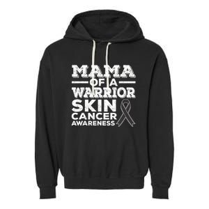 Mama Of A Warrior Skin Cancer Awareness Mom Gift Garment-Dyed Fleece Hoodie