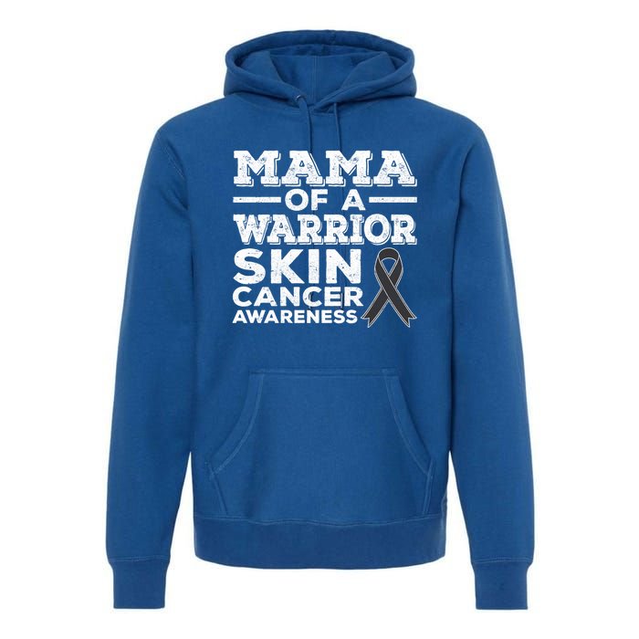 Mama Of A Warrior Skin Cancer Awareness Mom Gift Premium Hoodie