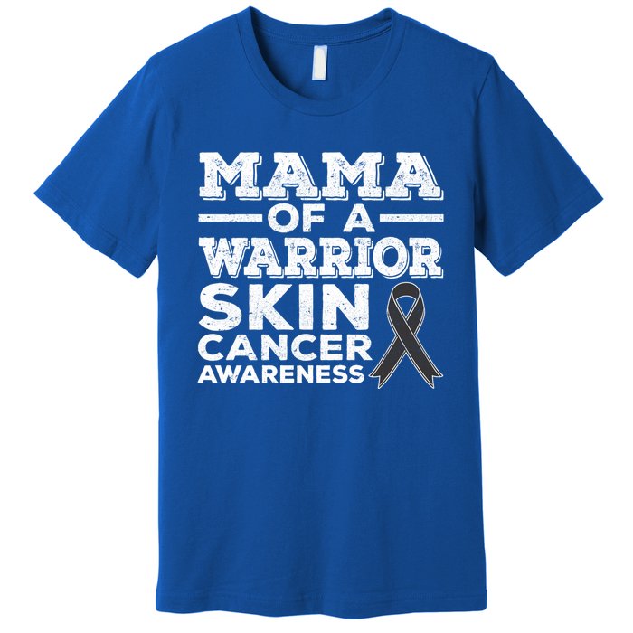 Mama Of A Warrior Skin Cancer Awareness Mom Gift Premium T-Shirt