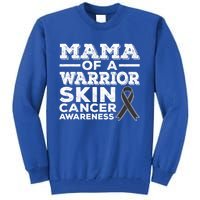 Mama Of A Warrior Skin Cancer Awareness Mom Gift Tall Sweatshirt