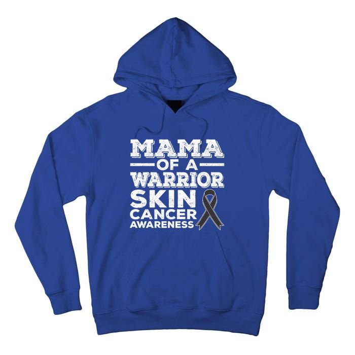 Mama Of A Warrior Skin Cancer Awareness Mom Gift Tall Hoodie