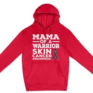 Mama Of A Warrior Skin Cancer Awareness Mom Gift Premium Pullover Hoodie