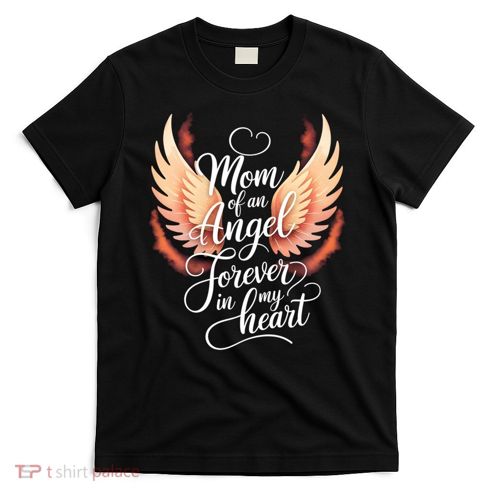 Mom Of An Angel Mother's Day Heaven Angel Infant Loss Memory Cute Gift T-Shirt