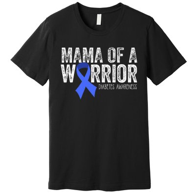 Mama of a Warrior T1D Mom Diabetic Blue Ribbon Support Gift Premium T-Shirt