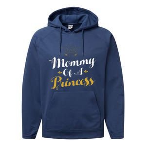 Mommy Of A Princess Daughter Mothers Day For Mom Performance Fleece Hoodie