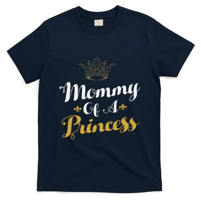 Mommy Of A Princess Daughter Mothers Day For Mom T-Shirt